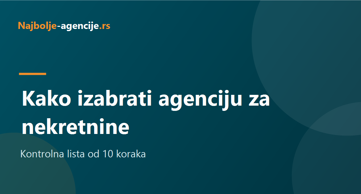 Kako izabrati agenciju za nekretnine u Beogradu, kontrolna lista od 10 koraka