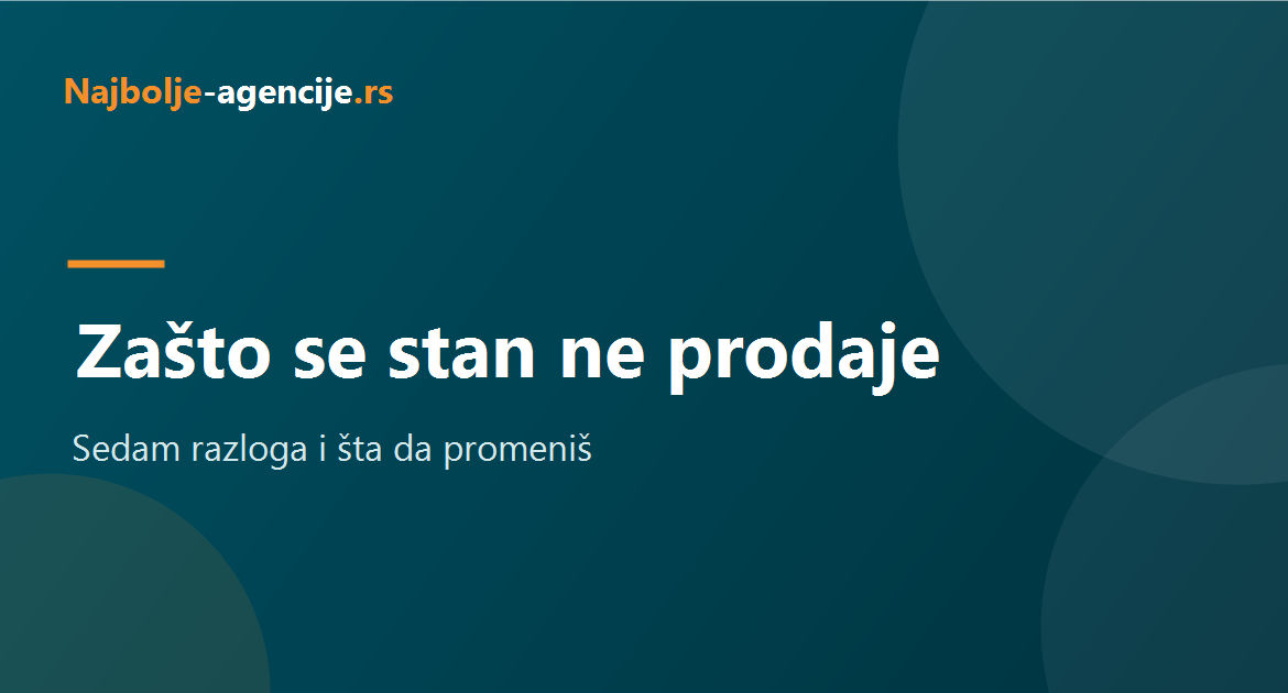 Zašto se stan dugo ne prodaje i šta vlasnik može da promeni